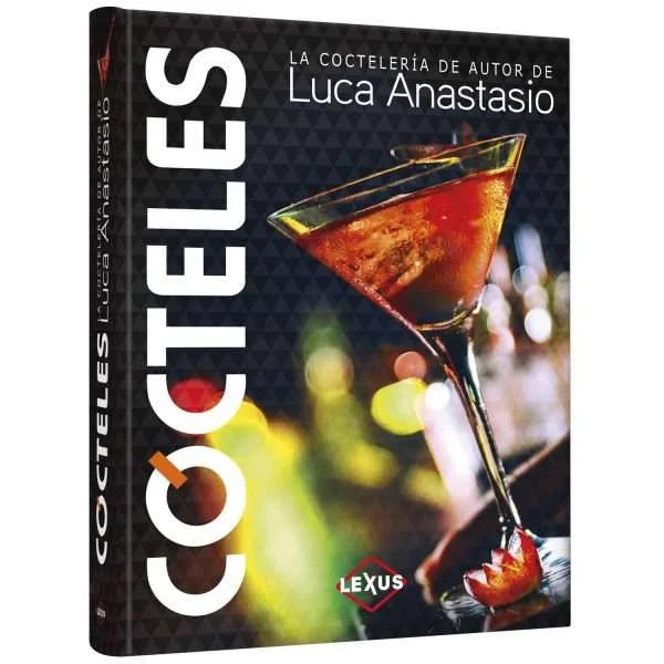 Cócteles – La Coctelería de Autor de Luca Anastasio