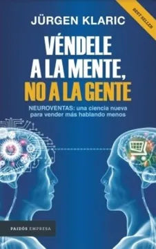 Véndele a la mente y no a la gente - Jurgen Klaric