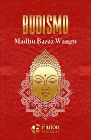 Budismo - Madhu Bazaz Wangu