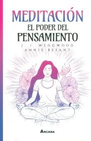 Meditación el poder del pensamiento - J. I. Wedgwood