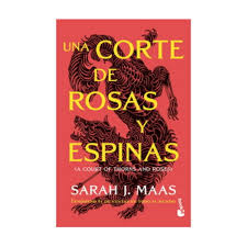 Una corte de rosas y espinas - Sarah J Maas