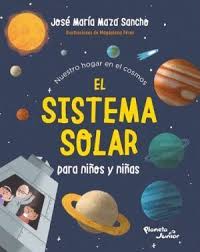 El sistema solar para niños y niñas - José María Maza