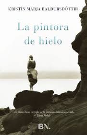 La pintora de hielo - Kristin Marja Baldursdottir