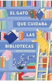 El gato que cuidaba las bibliotecas - Sosuke Natsukawa