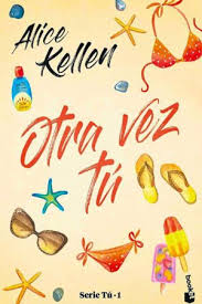 Otra vez tu - Alice Kellen