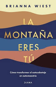 La montaña eres tú - Brianna Wiest