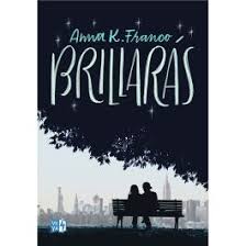 Brillarás - Anna K. Franco