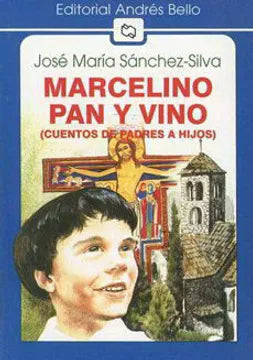 Marcelino pan y vino - José María Sánchez-Silva