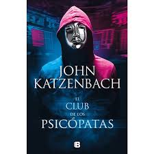 El club de los psicópatas - John Katzenbach