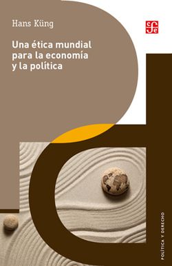 Una Ética Mundial para la Economía y la Política - Hans Kung