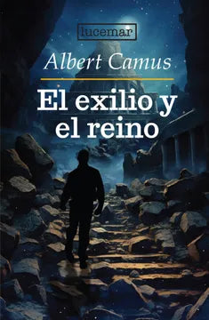 El exilio y el Reino - Albert Camus