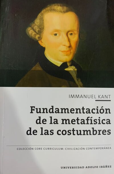Fundamentación de la Metafísica de las Costumbres - Immanuel Kant