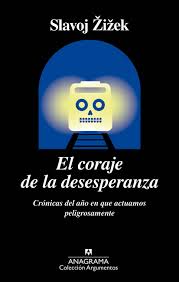 El Coraje de la Desesperanza - Žižek