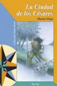 La Ciudad de los Césares - Manuel Rojas