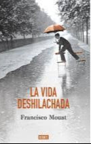 La vida deshilachada - Francisco Mouat