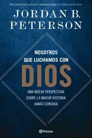 Nosotros que luchamos con Dios - Jordan Peterson