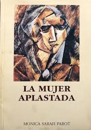 La mujer aplastada - Monica Sarah Parot