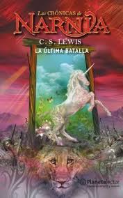 Las crónicas de narnia la última batalla - C. S. Lewis