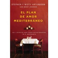 El plan de amor mediterráneo - Stephen y Misty Arterburn