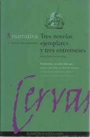 Tres novelas ejemplares y tres entremeses - Miguel de Cervantes