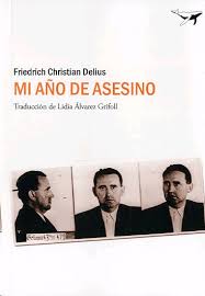 Mi año de asesino - Friedrich Christian Delius