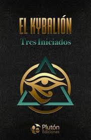 El kybalión - Tres Iniciados