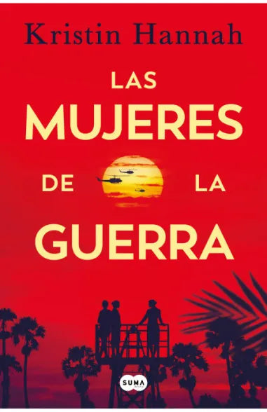 Las mujeres de la guerra - Kristin Hannah