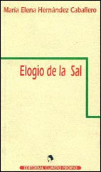 Elogio de la sal - María Elena Hernandez Caballero