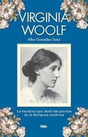 Virginia Woolf la escritora que abrió las puertas de la literatura moderna - Alba González