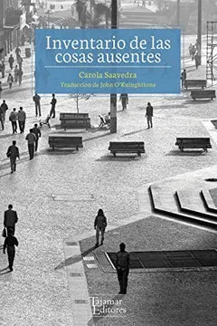 Inventario de las cosas ausentes - Carola Saavedra