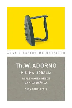 Minima Moralia Reflexiones desde la vida dañada - Th. W. Adorno