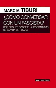 ¿Cómo Conversar con un Fascista? - Marcia Tiburi