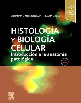 Histología y biología celular: introducción a la anatomía patológica 5a edición - Kierszenbaum