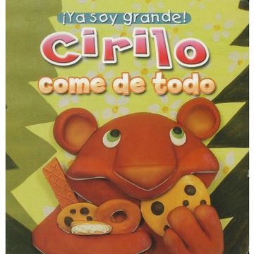 Ya soy grande Cirilo come de todo