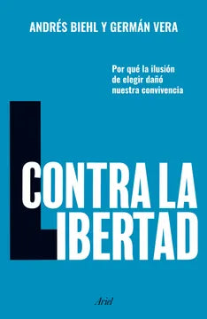 Contra la Libertad - Andrés Biehl