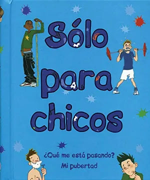 Sólo para chicos ¿qué me está pasando? Mi pubertad
