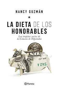 La Dieta de los Honorables - Nancy Guzmán