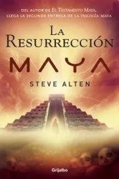 La resurrección Maya - Steve Alten