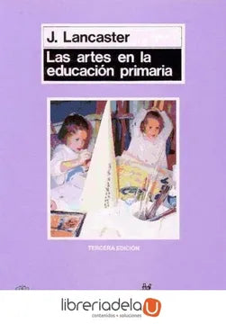 Las Artes en la Educación Primaria (usado) - J. Lancaster