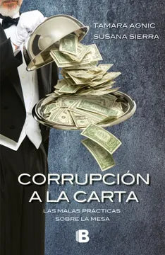 Corrupción a la Carta - Tamara Agnic y Susana Sierra