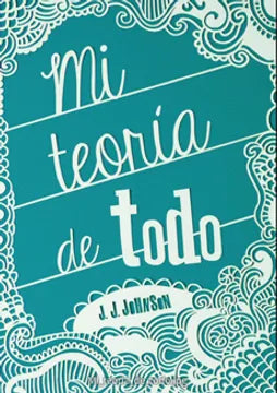 Mi teoría de todo - J.J. Johnson