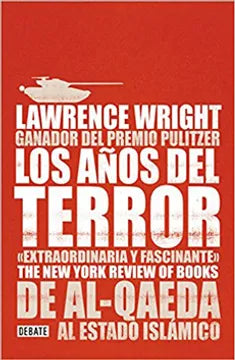 Los Años del Terror de Al Qaeda al Estado Islámico - Lawrence Wright