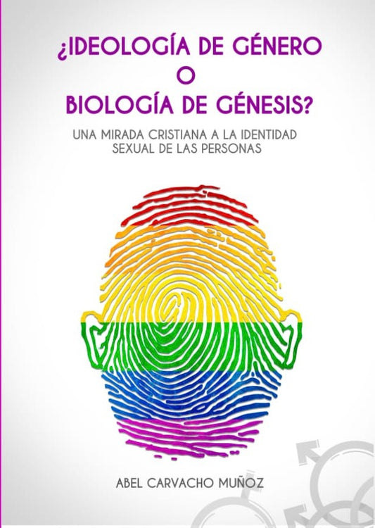 ¿Ideología de género o biología de génesis? - Abel Carvacho Muñoz.