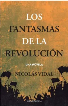 Los fantamas de la revolución - Nicolás Vidal