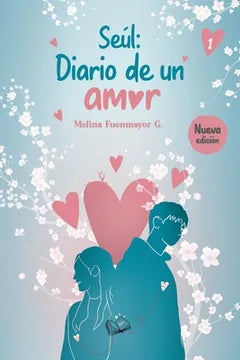 Seúl: Diario de un amor - Melina Fuenmayor G.