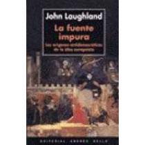 La Fuente Impura - John Laughland