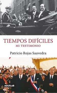 Tempos Difíciles Mi Testimonio - Patricio Rojas Saavedra