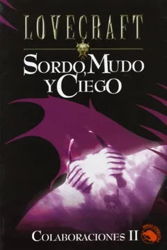 Sordo, mudo y ciego - Lovecraft