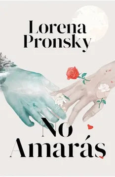 No amarás - Lorena Pronsky