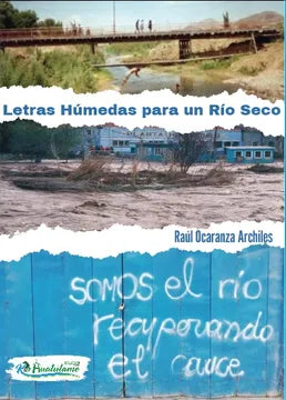 Letras Húmedas para un Río Seco - Raúl Ocaranza Archiles